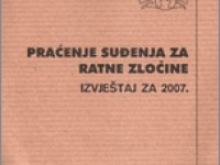 Praćenje suđenja za ratne zločine Tiskovna konferencija povodom predstavljanja nalaza i mišljenja o suđenjima za ratne zločine u 2007. godini